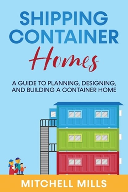 Shipping Container Homes, Mitchell Mills - Paperback - 9781959018391