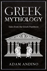 Greek Mythology - Adam Andino - 9781959018421