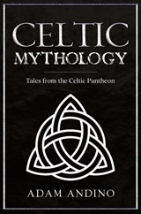Celtic Mythology - Adam Andino - 9781959018759