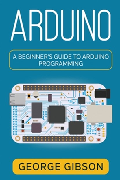 Arduino, GIBSON,  George - Paperback - 9781959018780