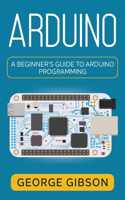 Arduino, George Gibson - Gebonden - 9781959018797