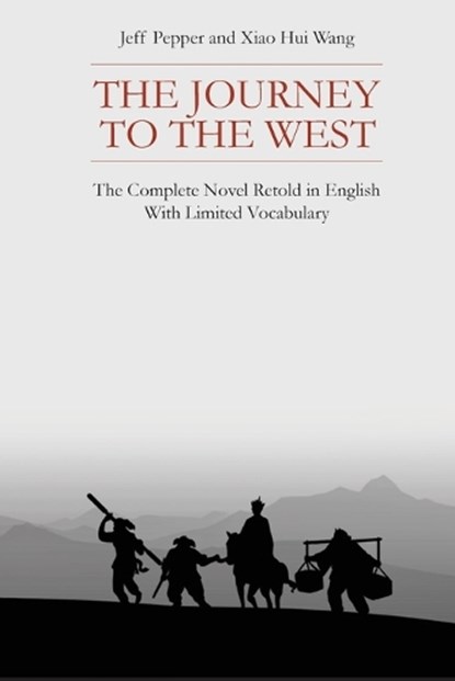 The Journey to the West, Jeff Pepper ;  Xiao Hui Wang - Paperback - 9781959043379