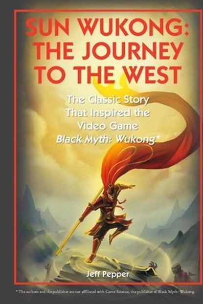Sun Wukong: The Journey to the West, Jeff Pepper - Ebook - 9781959043560