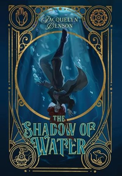 The Shadow of Water, Jacquelyn Benson - Gebonden - 9781959050414