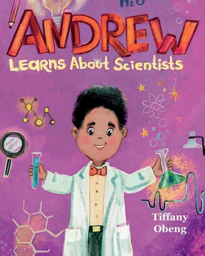 Andrew Learns about Scientists, Tiffany Obeng - Paperback - 9781959075127