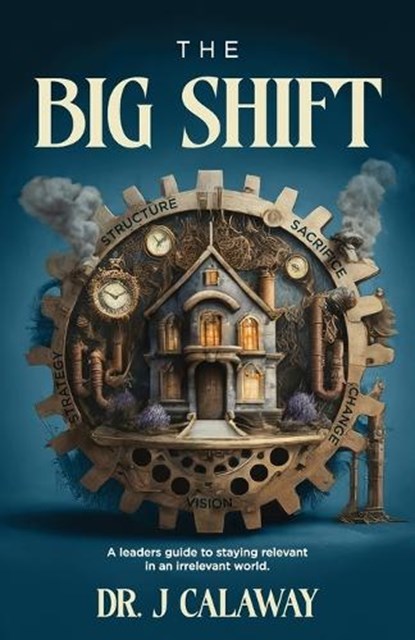 The Big Shift, J. Calaway - Paperback - 9781959095132