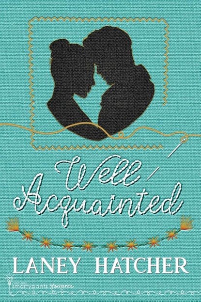 Well Acquainted, Smartypants Romance ; Laney Hatcher - Paperback - 9781959097235