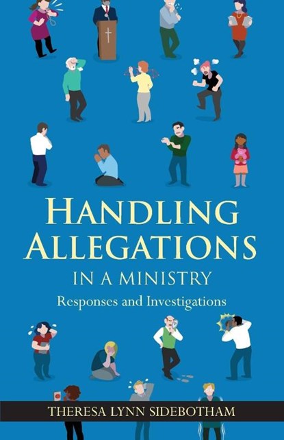 Handling Allegations in a Ministry, Theresa Lynn Sidebotham - Paperback - 9781959099000