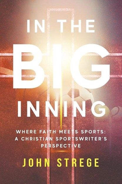 In the Big Inning, John Strege - Paperback - 9781959099536
