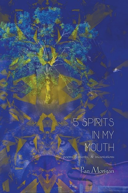 5 Spirits in my Mouth, Pan Morigan - Paperback - 9781959118169