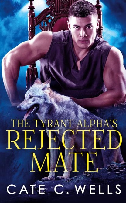 The Tyrant Alpha's Rejected Mate, Cate C. Wells - Paperback - 9781959144045