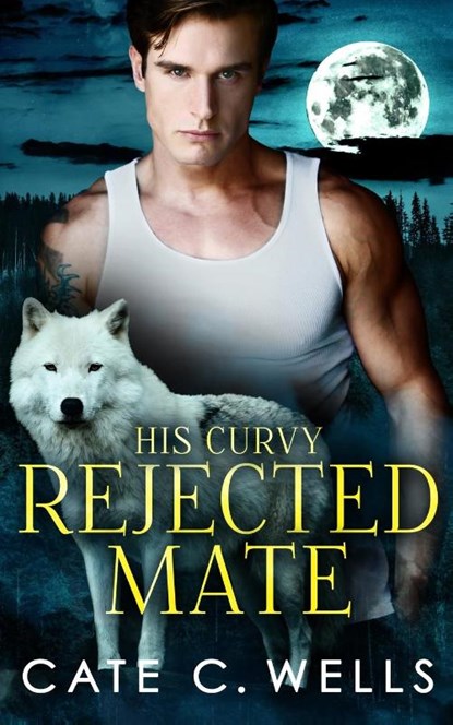 His Curvy Rejected Mate, Cate C. Wells - Paperback - 9781959144083