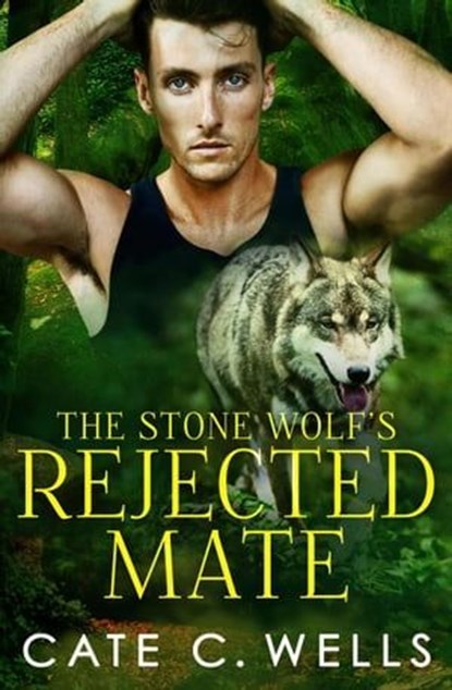 The Stone Wolf's Rejected Mate, Cate C. Wells - Ebook - 9781959144182