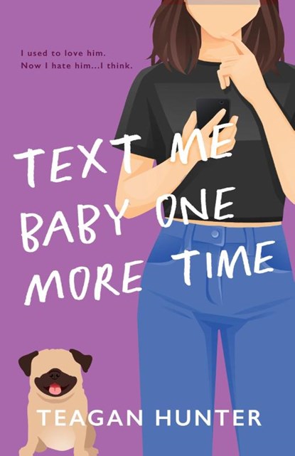 Text Me Baby One More Time (Special Edition), Teagan Hunter - Paperback - 9781959194194