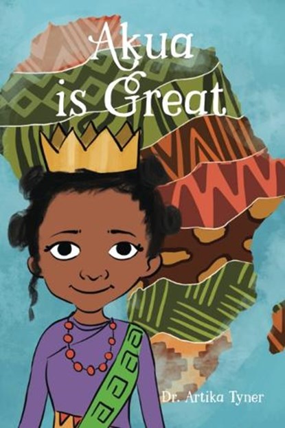 Akua Is Great, Artika R. Tyner - Paperback - 9781959223146