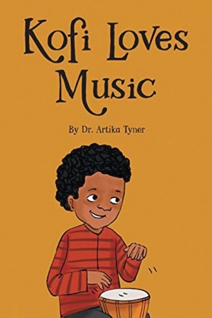 Kofi Loves Music, Artika R. Tyner - Paperback - 9781959223177