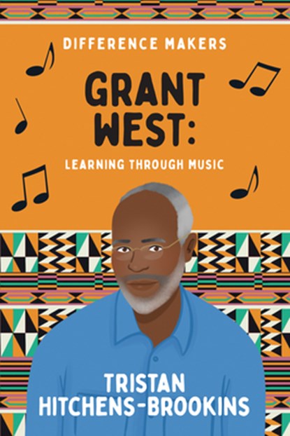 Grant West: Learning Through Music, Tristan Hitchens-Brookins - Paperback - 9781959223696