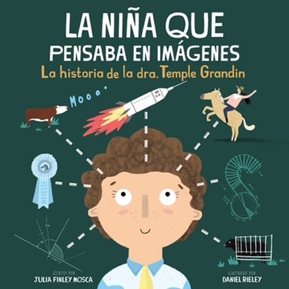 La Niña Que Pensaba En Imágenes: La Historia de la Dra. Temple Grandin, Julia Finley Mosca - Gebonden - 9781959244073