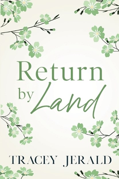 Return by Land, Tracey Jerald - Paperback - 9781959299554