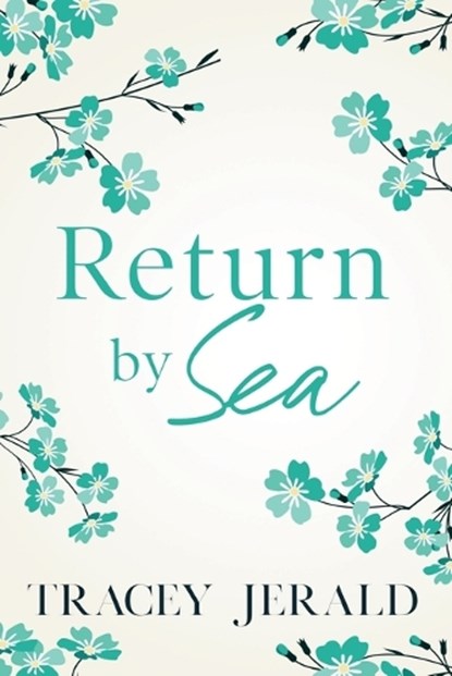 Return by Sea, Tracey Jerald - Paperback - 9781959299561