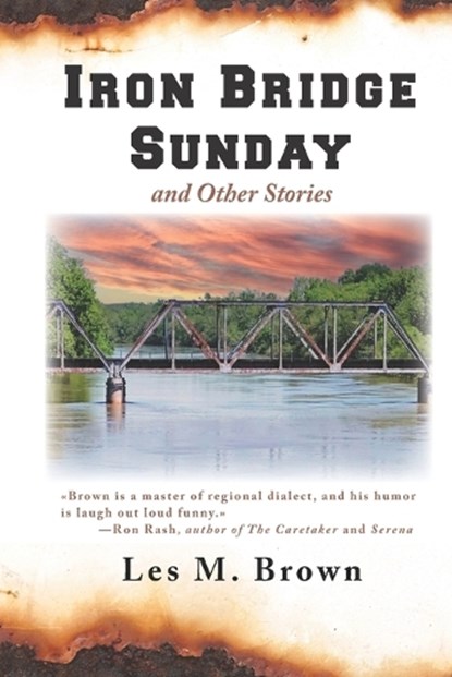 Iron Bridge Sunday: and Other Stories, Les Brown - Paperback - 9781959346227