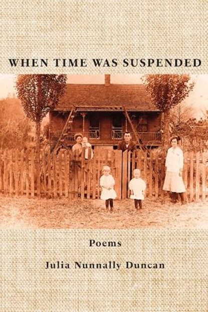 When Time Was Suspended, Julia Nunnally Duncan - Paperback - 9781959346371