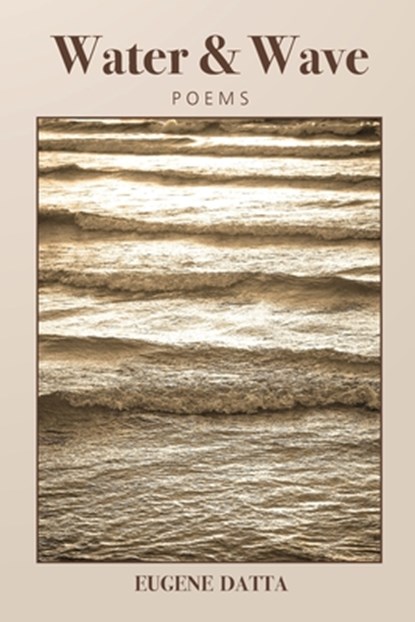 Water & Wave, Eugene Datta - Paperback - 9781959346517