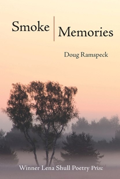 Smoke Memories: Poems, Doug Ramspeck - Paperback - 9781959346852