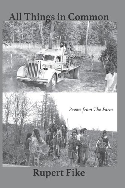 All Things in Common: Poems from The Farm, Rupert Fike - Paperback - 9781959346937