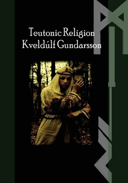 The Teutonic Way, Kveldulf Gundarsson - Paperback - 9781959350101