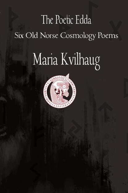 The Poetic Edda Six Cosmology Poems, Maria Kvilhaug - Paperback - 9781959350125