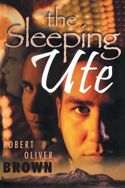 The Sleeping Ute, Robert Oliver Brown - Paperback - 9781959365815