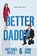 Better Daddy, Brittanée Nicole ; Jenni Bara - Paperback - 9781959389354
