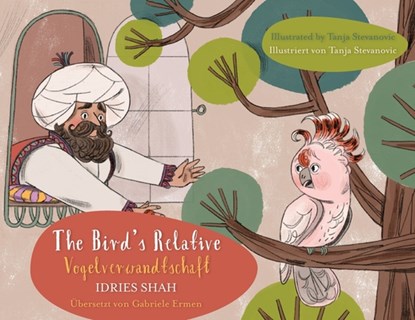 The Bird's Relative / Vogelverwandtschaft: Bilingual English-German Edition / Zweisprachige Ausgabe Englisch-Deutsch, Idries Shah - Paperback - 9781959393283