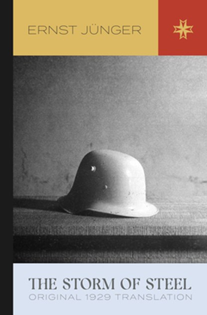The Storm of Steel: Original 1929 Translation, Ernst Jünger - Paperback - 9781959403098