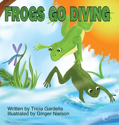 FROGS GO DIVING, Tricia Gardella - Gebonden - 9781959412250