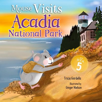 Mouse Visits Acadia National Park, Tricia Gardella - Gebonden - 9781959412496