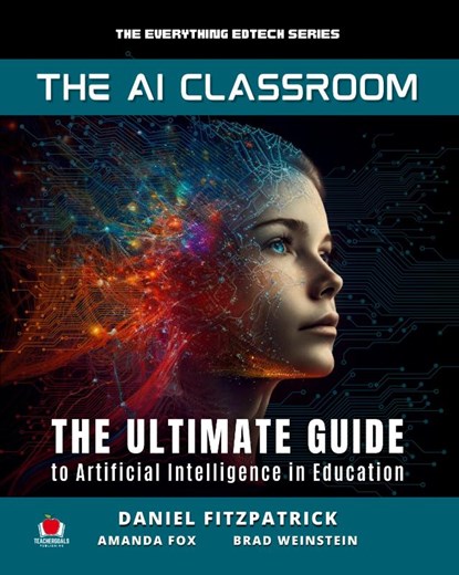 The AI Classroom, Dan Fitzpatrick ; Amanda Fox ; Brad Matthew Weinstein - Paperback - 9781959419112