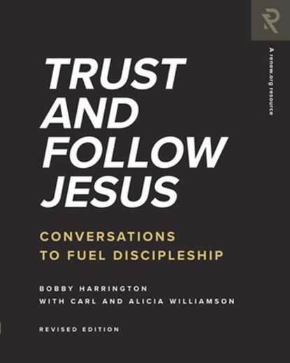 Trust and Follow Jesus: Conversations to Fuel Discipleship, Carl Williamson - Paperback - 9781959467212