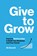 Give to Grow, Mo Bunnell - Gebonden - 9781959472100
