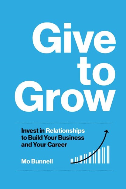 Give to Grow, Mo Bunnell - Gebonden - 9781959472100