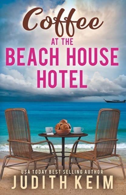 Coffee at The Beach House Hotel, Judith Keim - Paperback - 9781959529217
