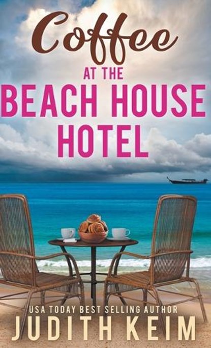 Coffee at the Beach House Hotel, Judith Keim - Gebonden - 9781959529811