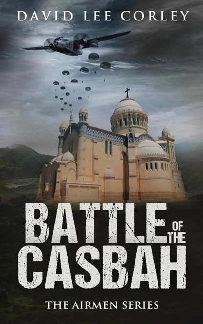 Battle of the Casbah, David Lee Corley - Paperback - 9781959534068