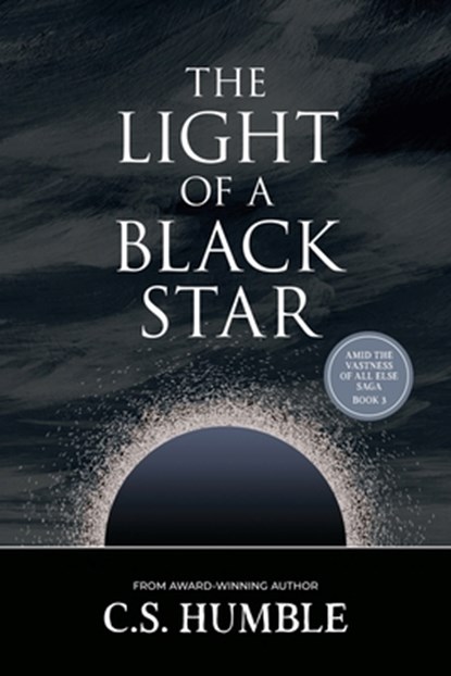 The Light of a Black Star, C. S. Humble - Paperback - 9781959565796