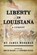 Liberty in Louisiana: A Comedy, James Workman - Paperback - 9781959569091