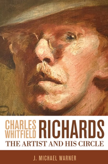 Charles Whitfield Richards: The Artist and His Circle, J. Michael Warner - Paperback - 9781959569275