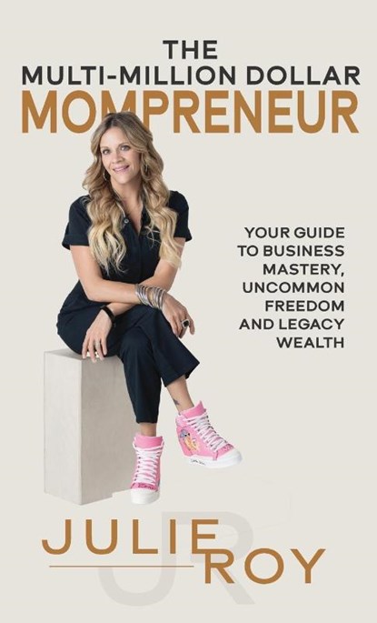 The Multi-Million Dollar Mompreneur, Julie Roy - Gebonden - 9781959608851