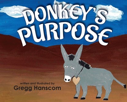Donkey's Purpose, Gregg Hanscom - Gebonden - 9781959608974