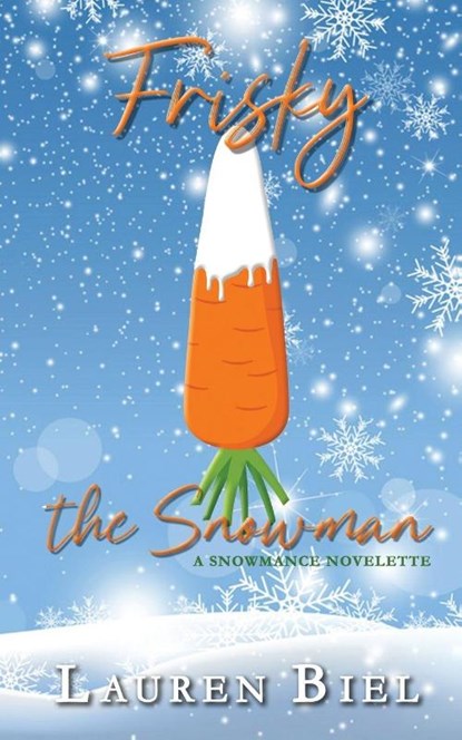 Frisky the Snowman, Lauren Biel - Paperback - 9781959618133